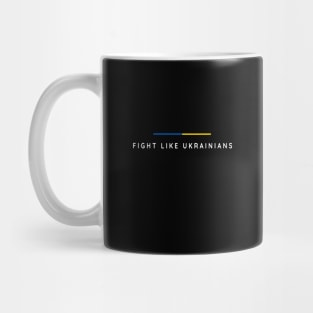 Fight Like Ukrainian Mug